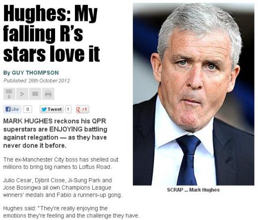 ▲QPR의 마크휴즈 감독이 QPR선수들이 부진에 빠져있는 현상황을 오히려 즐기고 있다고 말했다 (ⓒThe Sun 기사 캡쳐)