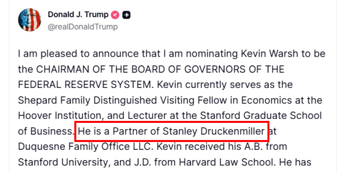 도널드 트럼프 미국 대통령이 지난달 30일(현지시간) SNS(소셜미디어) 트루스소셜을 통해 연방준비제도(Fed·연준) 차기 의장에 케빈 워시 후보자를 지명한다고 발표하면서 스탠리 드러켄밀러와 함께 일한 경력이 있다고 언급했다./사진=트럼프 대통령 트루스소셜 